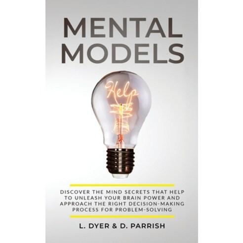 Mental Models: Discover the Mind Secrets That Help to Unleash Your Brain Power and Approach the Righ... Hardcover, Charlie Creative Lab Ltd Pu..., English, 9781801868280