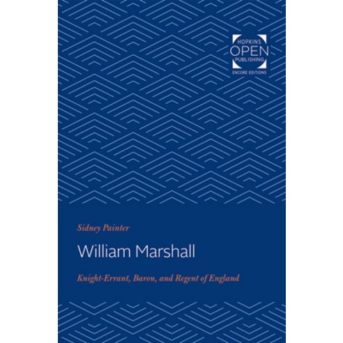 (영문도서) William Marshal: Knight-Errant Baron and Regent of England Paperback, Johns Hopkins University Press, English, 9781421433226