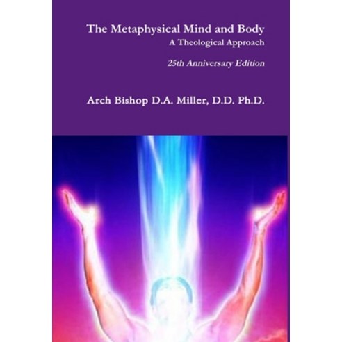 (영문도서) The Metaphysical Mind and Body A Theological Approach Hardcover, Lulu.com, English, 9781105559662