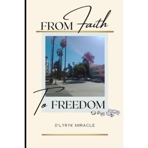 (영문도서) From Faith to Freedom Paperback, Independently Published, English, 9798843877903