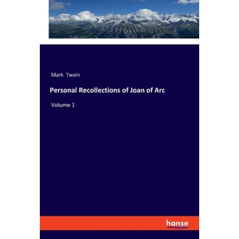 (영문도서) Personal Recollections of Joan of Arc: Volume 1 Paperback, Hansebooks, English, 9783337498542