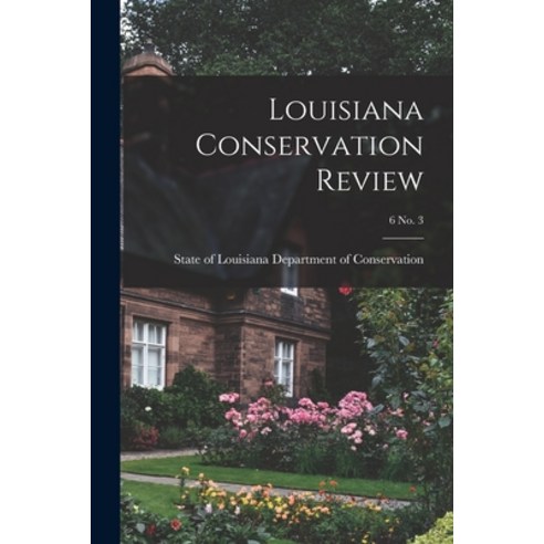 (영문도서) Louisiana Conservation Review; 6 No. 3 Paperback, Hassell Street Press, English, 9781014314949