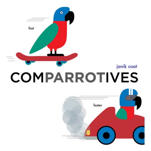 Comparrotives (a Grammar Zoo Book) Board Books, Abrams Appleseed
