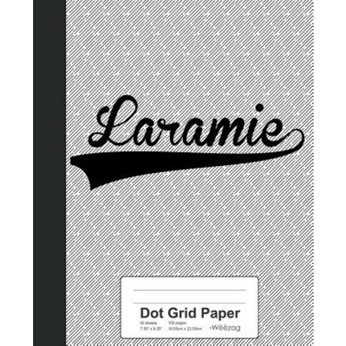 (영문도서) Dot Grid Paper: LARAMIE Notebook Paperback, Independently Published, English, 9781080400010