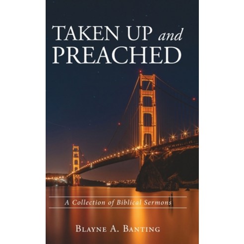 Taken Up and Preached Hardcover, Wipf & Stock Publishers