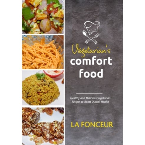(영문도서) Vegetarian''s Comfort Food Hardcover, Blurb, English, 9781006305559
