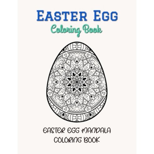 Easter Egg Coloring Book - Easter Egg Mandala Coloring Book: Easter egg coloring book for adults for... Paperback, Independently Published, English, 9798719941578