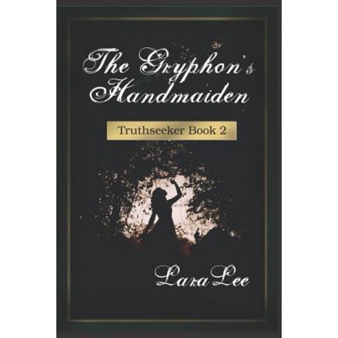 (영문도서) The Gryphon''s Handmaiden: Truthseeker Book 2 Paperback, Independently Published, English, 9781795120630