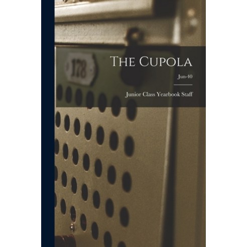 (영문도서) The Cupola; Jun-40 Paperback, Hassell Street Press, English, 9781013917035