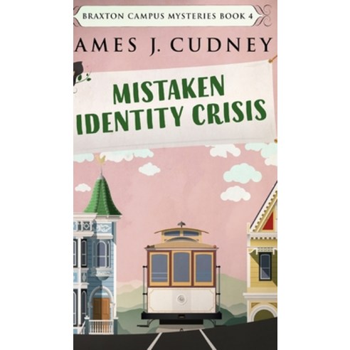 Mistaken Identity Crisis (Braxton Campus Mysteries Book 4) Hardcover, Blurb