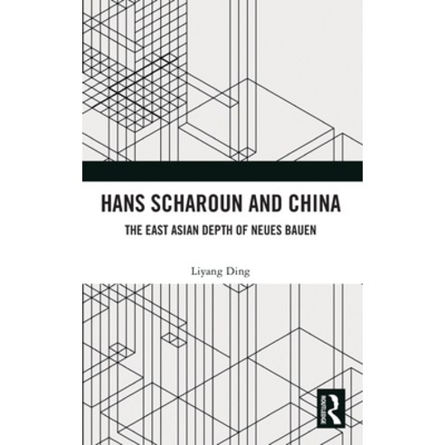 (영문도서) Hans Scharoun and China: The East Asian Depth of Neues Bauen Hardcover, Routledge, English, 9781032898827