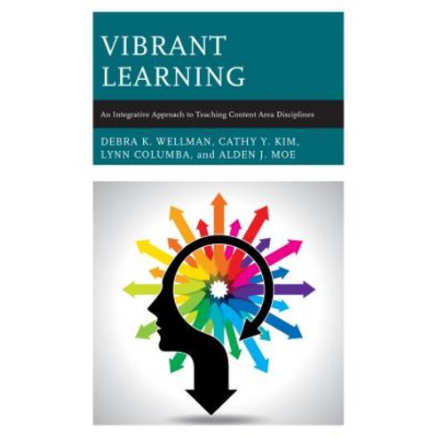 (영문도서) Vibrant Learning: An Integrative Approach to Teaching Content Area Disciplines Hardcover, Rowman & Littlefield Publis..., English, 9781475842357