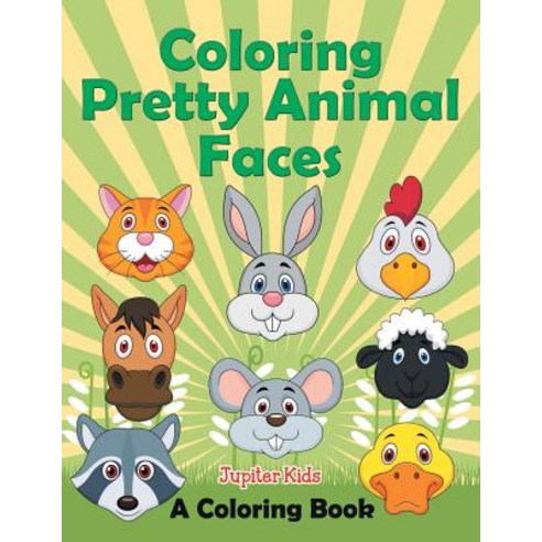 Coloring Pretty Animal Faces (A Coloring Book) Paperback, Jupiter Kids, English, 9781682129487