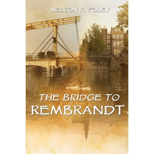 (영문도서) The Bridge to Rembrandt Paperback, San San, English, 9789090345895