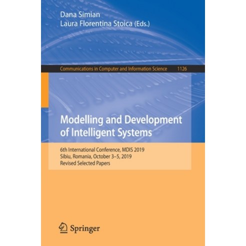 (영문도서) Modelling and Development of Intelligent Systems: 6th International Conference Mdis 2019 Si... Paperback, Springer, English, 9783030392369