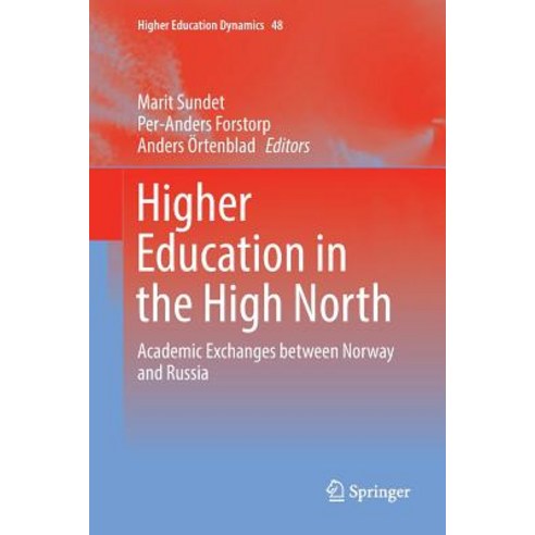 (영문도서) Higher Education in the High North: Academic Exchanges Between Norway and Russia Paperback, Springer, English, 9783319860138