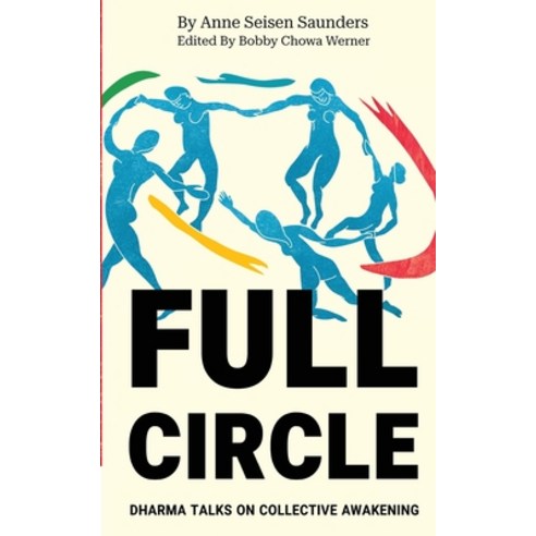 (영문도서) Full Circle: Dharma Talks on Collective Awakening Paperback, Madrona Arts Press, English, 9781732789050