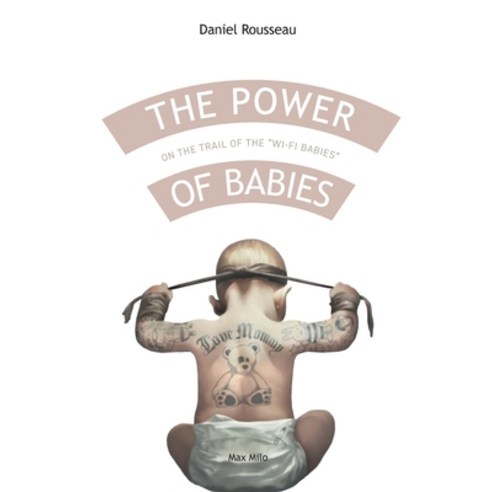 (영문도서) The power of babies: On the trail of the wi-fi babies Paperback, Max Milo Editions, English, 9782315011025
