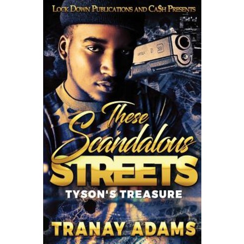 These Scandalous Streets: Tyson''s Treasure Paperback, Lock Down Publications