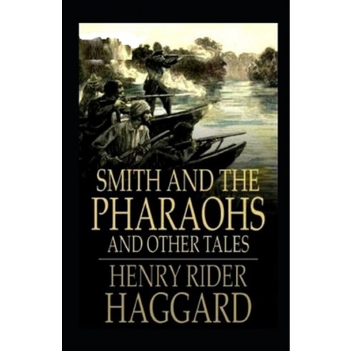 Smith and the Pharaohs And Other Tales Illustrated Paperback, Independently Published