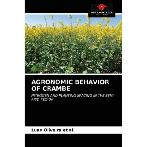 (영문도서) Agronomic Behavior of Crambe Paperback, Our Knowledge Publishing, English, 9786203506167