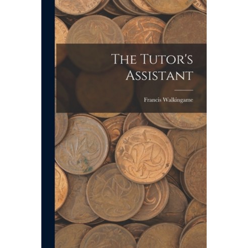 (영문도서) The Tutor''s Assistant Paperback, Legare Street Press, English, 9781016412490