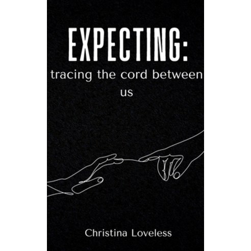 (영문도서) Expecting: tracing the cord between us Paperback, Bookleaf Publishing, English, 9789363313477
