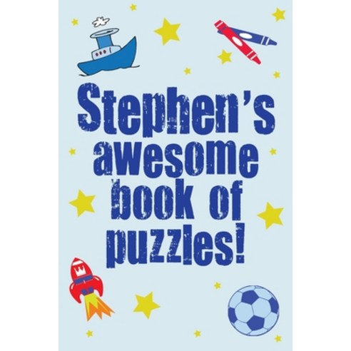 (영문도서) Stephen''s Awesome Book Of Puzzles!: Children''s puzzles containing 20 personalised puzzles & 8... Paperback, Createspace Independent Pub..., English, 9781540716743