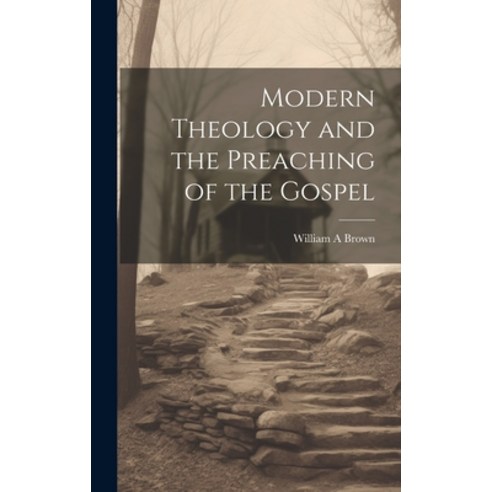 (영문도서) Modern Theology and the Preaching of the Gospel Hardcover, Legare Street Press, English, 9781019821749
