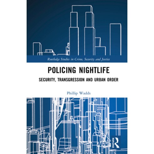 Policing Nightlife: Security Transgression and Urban Order Hardcover, Routledge, English, 9781138488809