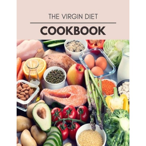 The Virgin Diet Cookbook: Easy and Delicious for Weight Loss Fast Healthy Living Reset your Metabo... Paperback, Independently Published