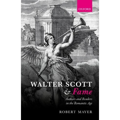 (영문도서) Walter Scott and Fame: Authors and Readers in the Romantic Age Hardcover, Oxford University Press, USA, English, 9780198794820