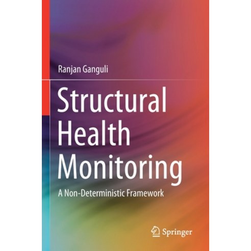 (영문도서) Structural Health Monitoring: A Non-Deterministic Framework Paperback, Springer, English, 9789811549908