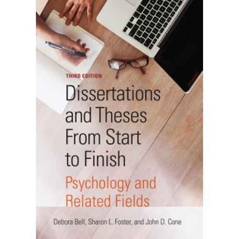 Dissertations and Theses from Start to Finish:Psychology and Related Fields, American Psychological Association (APA)