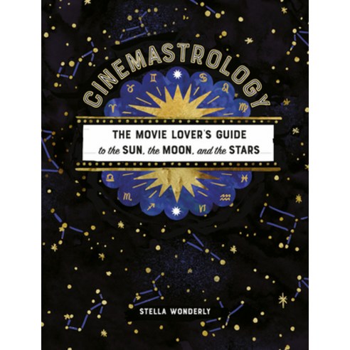Cinemastrology: The Movie Lover''s Guide to the Sun the Moon and the Stars Paperback, Running Press Adult