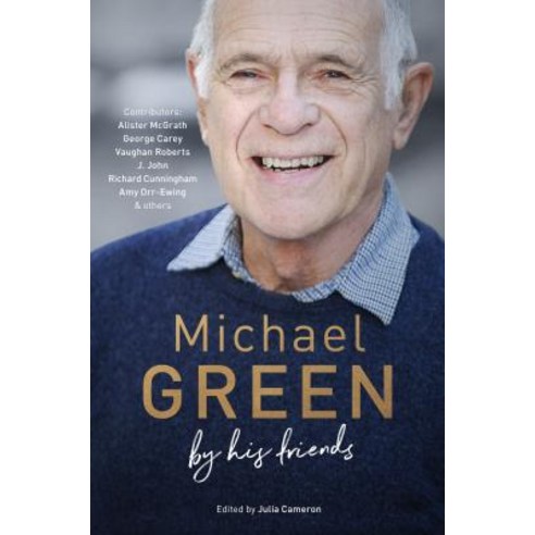 Michael Green: By His Friends: An Authorized Biography Hardcover, IVP UK, English, 9781789741148