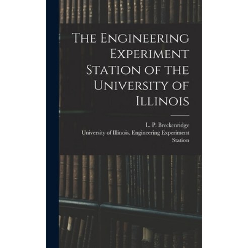 (영문도서) The Engineering Experiment Station of the University of Illinois Hardcover, Legare Street Press, English, 9781015391420