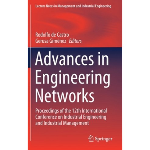 Advances in Engineering Networks: Proceedings of the 12th International Conference on Industrial Eng... Hardcover, Springer