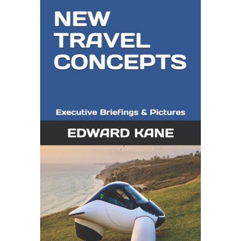 (영문도서) New Travel Concepts: Executive Briefings & Pictures Paperback, Independently Published, English, 9798532246782