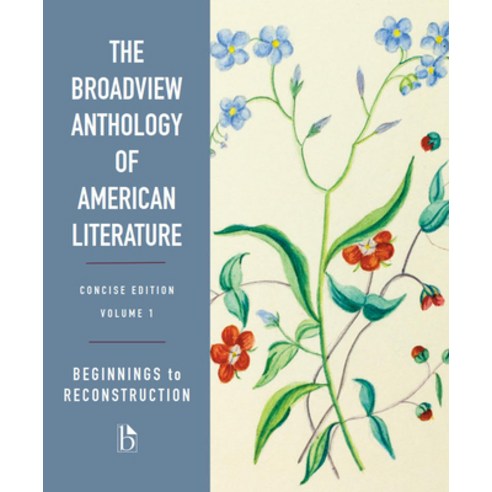 (영문도서) The Broadview Anthology of American Literature Concise Volume 1: Beginnings to Reconstruction Paperback, Broadview Press Inc, English, 9781554816194