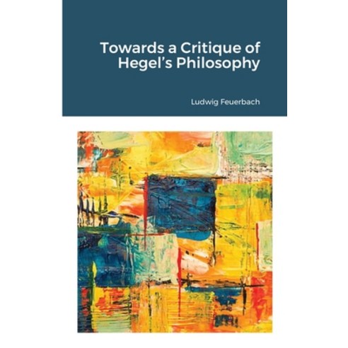 (영문도서) Towards a Critique of Hegel''s Philosophy Paperback, Lulu.com, English, 9781105624001