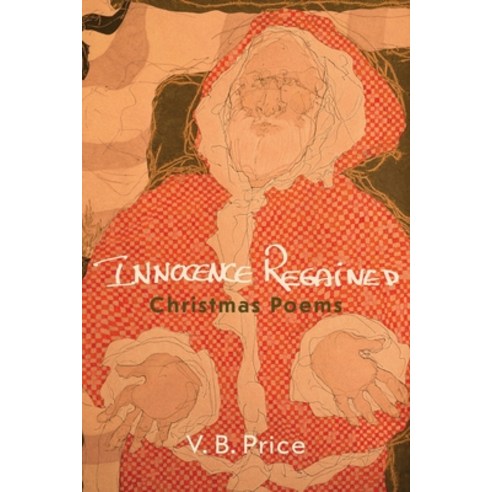 Innocence Regained: Christmas Poems Paperback, Casa Urraca Press, English, 9781735151625