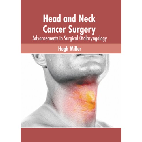 (영문도서) Head and Neck Cancer Surgery: Advancements in Surgical Otolaryngology Hardcover, Murphy & Moore Publishing, English, 9781639877713