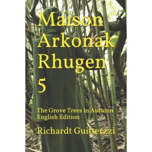 Maison Arkonak Rhugen 5: The Grove Trees in Autumn English Edition Paperback, Independently Published, 9798605829515