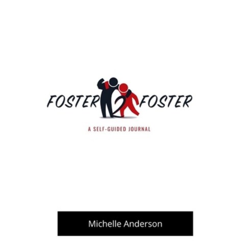 Foster2Foster: A Self-Guided Journal for children in foster care Paperback, Generations Soar, English, 9781735549941