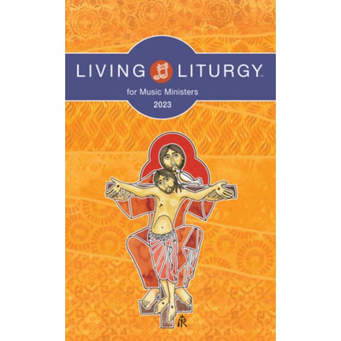 (영문도서) Living Liturgy(tm) for Music Ministers: Year a (2023) Paperback, Liturgical Press, English, 9780814667262