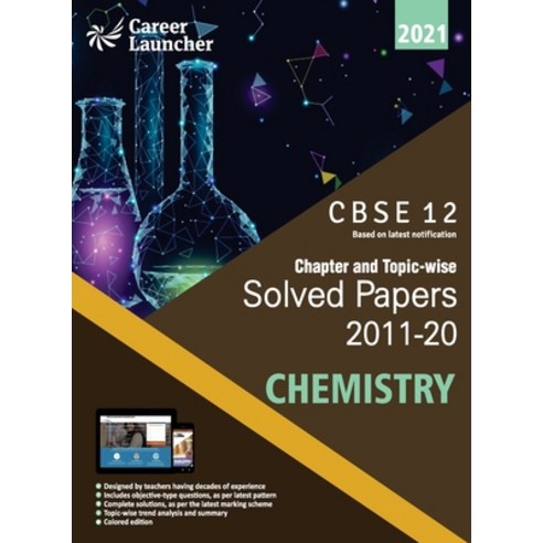 CBSE Class XII 2021 - Chapter and Topic-wise Solved Papers 2011-2020: Chemistry (All Sets - Delhi & ... Paperback, G.K Publications Pvt.Ltd, English, 9789389718997