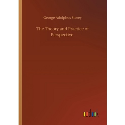 The Theory and Practice of Perspective Paperback, Outlook Verlag