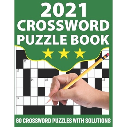 2021 Crossword Puzzle Book: Crossword Book For Puzzle Fans Senior Mums And Dads To Make Their Day En... Paperback, Independently Published, English, 9798708500083