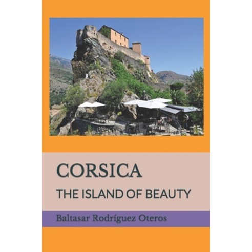 (영문도서) Corsica: The Island of Beauty Paperback, Independently Published, English, 9798386630669